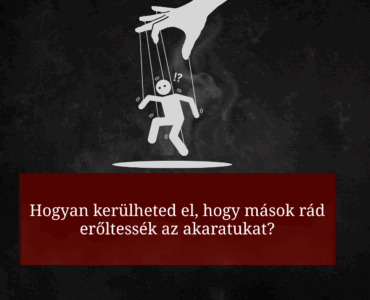 Hogyan kerülheted el, hogy mások rád erőltessék az akaratukat?